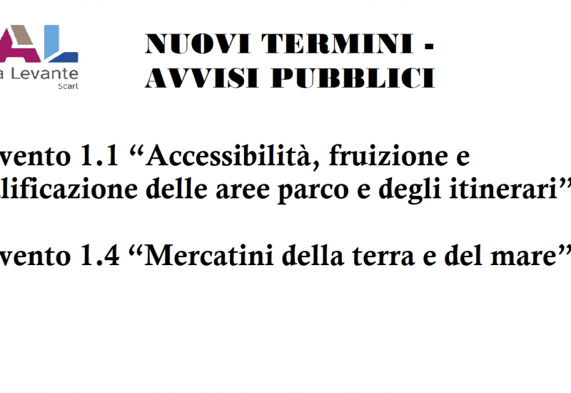 NUOVI TERMINI – AVVISI PUBBLICI:  Intervento 1.1 “Accessibilità, fruizione e riqualificazione delle aree parco e degli itinerari” e Intervento 1.4 “Mercatini della terra e del mare” 